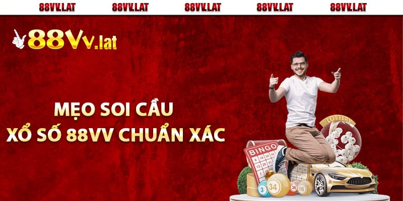 Mẹo soi cầu xổ số 88Vv chuẩn xác